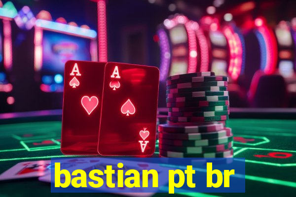 bastian pt br